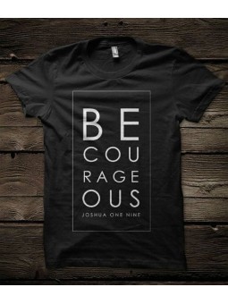 Be Courageous
